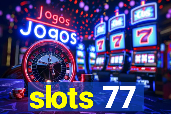 slots 77